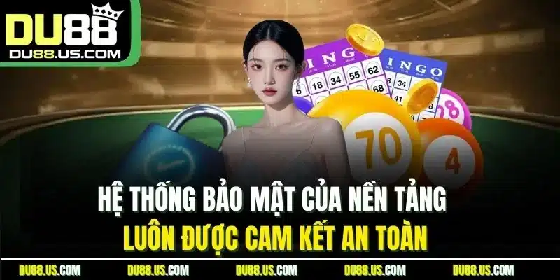 Hệ Thống Bảo Mật Của Du88 Luôn Được Cam Kết An Toàn