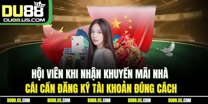 Hội viên khi nhận khuyến mãi nhà cái cần đăng ký tài khoản đúng cách