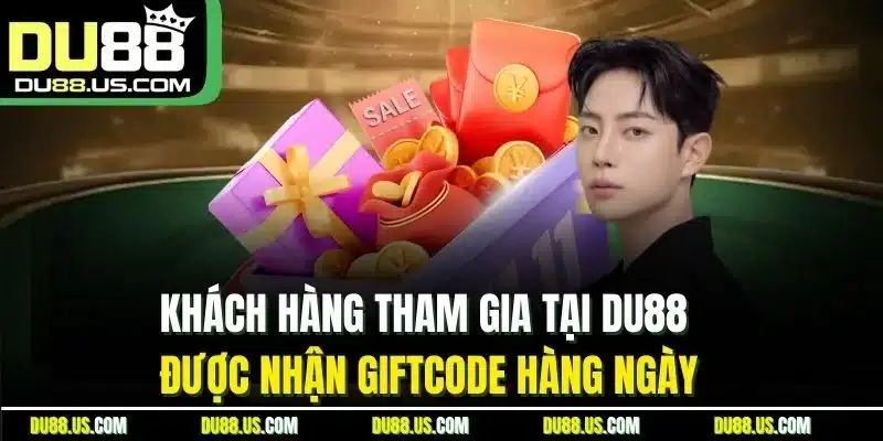 Khách Hàng Tham Gia Tại Du88 Được Nhận Giftcode Hàng Ngày