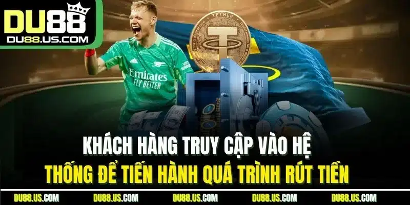 KHÁCH HÀNG TRUY CẬP VÀO HỆ THỐNG ĐỂ TIẾN HÀNH QUÁ TRÌNH RÚT TIỀN