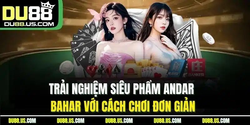 Trải nghiệm siêu phẩm Andar Bahar với cách chơi đơn giản