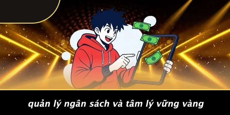 Quản Lý Ngân Sách Và Tâm Lý Vững Vàng