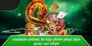 ROULETTE ONLINE: BÍ KÍP CHINH PHỤC BÀN QUAY VUI NHỘN